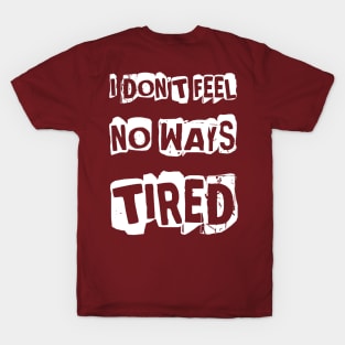 SKILLHAUSE - NO WAYS TIRED T-Shirt
